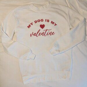 If It Were Me Womens Size S "My Dog is My Valentine" Sweatshirt